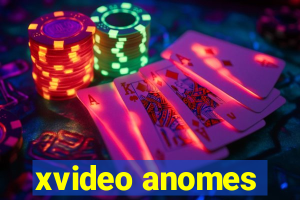 xvideo anomes