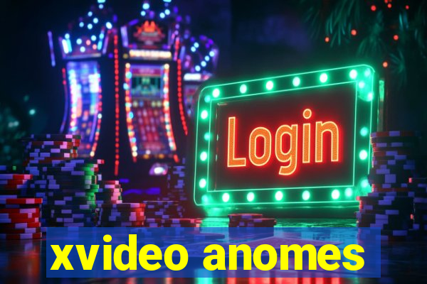 xvideo anomes