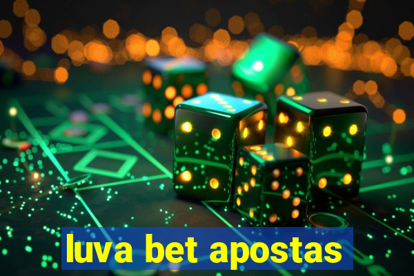 luva bet apostas