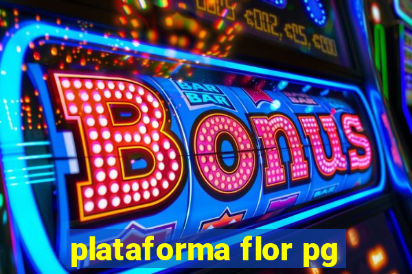 plataforma flor pg