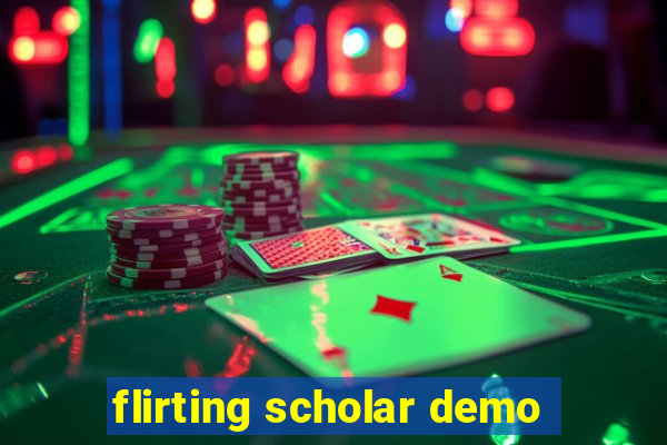 flirting scholar demo