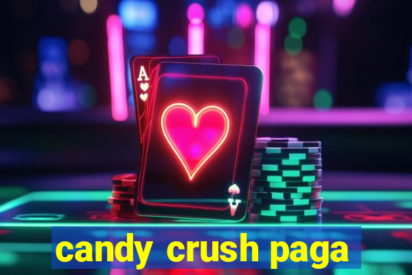 candy crush paga