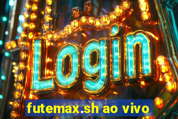 futemax.sh ao vivo