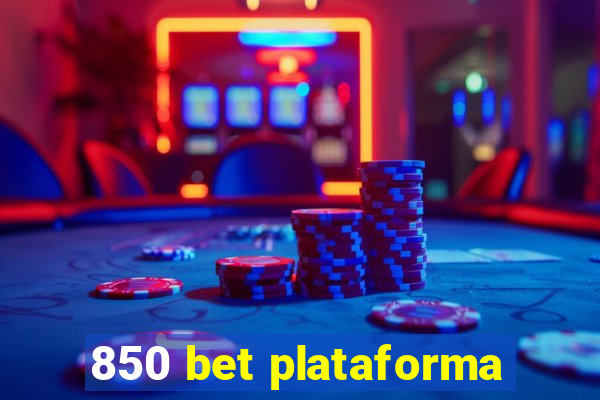 850 bet plataforma