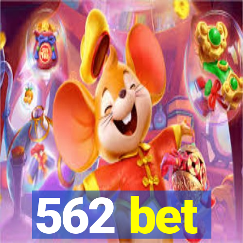 562 bet