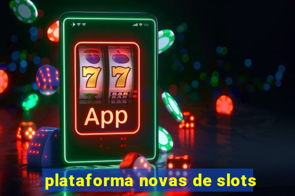 plataforma novas de slots