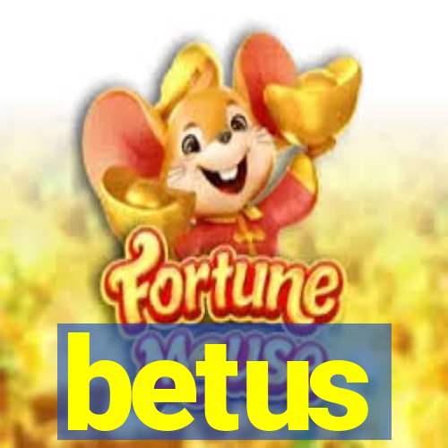 betus