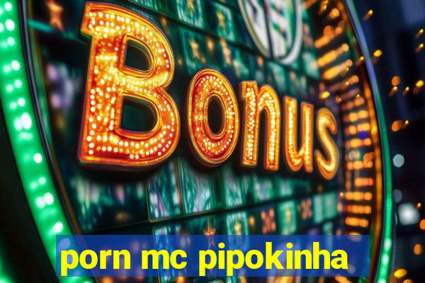 porn mc pipokinha