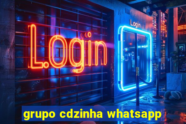 grupo cdzinha whatsapp