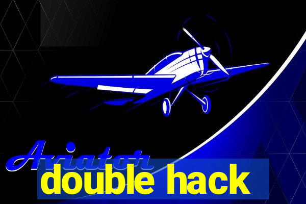 double hack