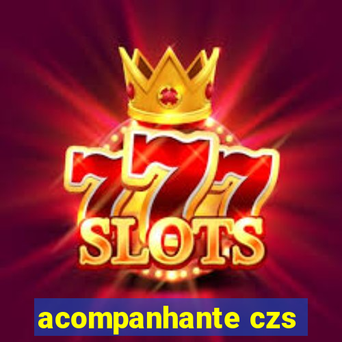 acompanhante czs