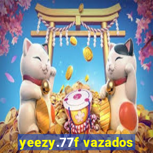 yeezy.77f vazados