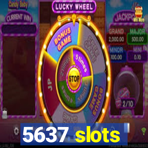 5637 slots