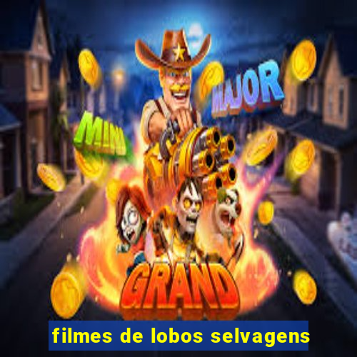 filmes de lobos selvagens