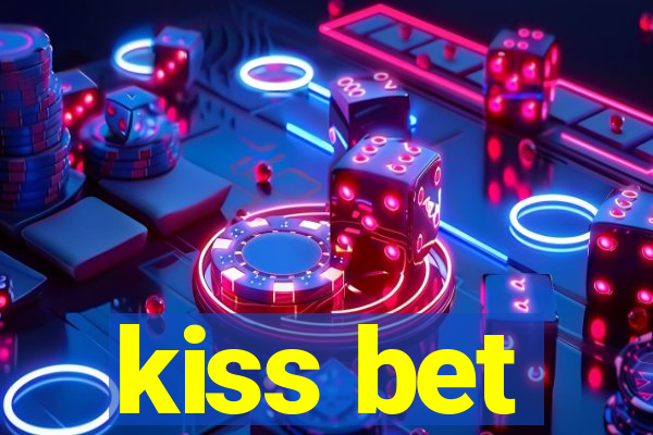 kiss bet