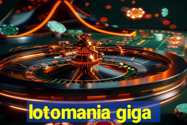 lotomania giga