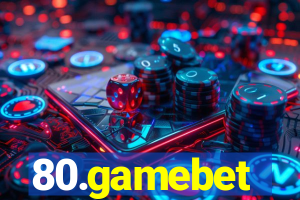 80.gamebet