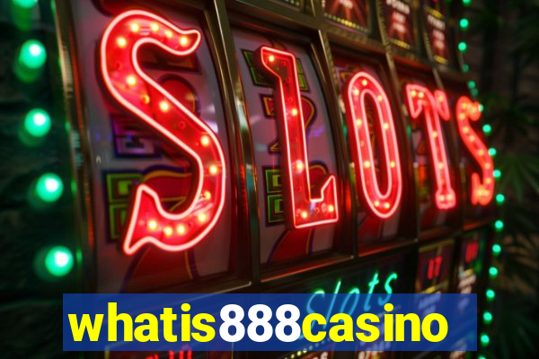 whatis888casino