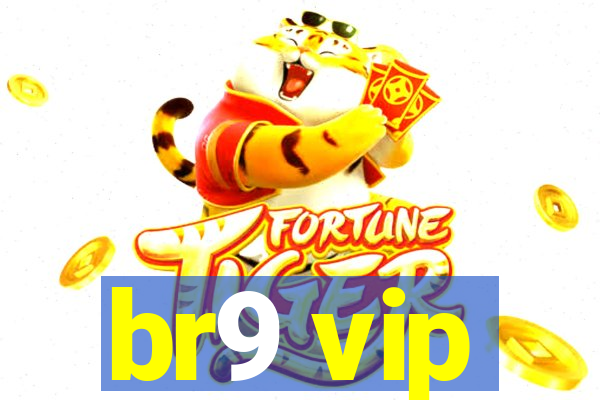 br9 vip