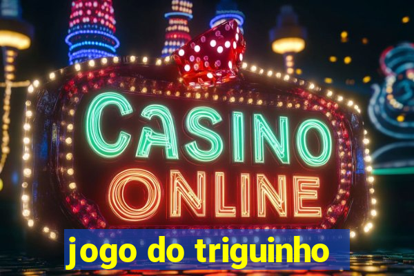 jogo do triguinho