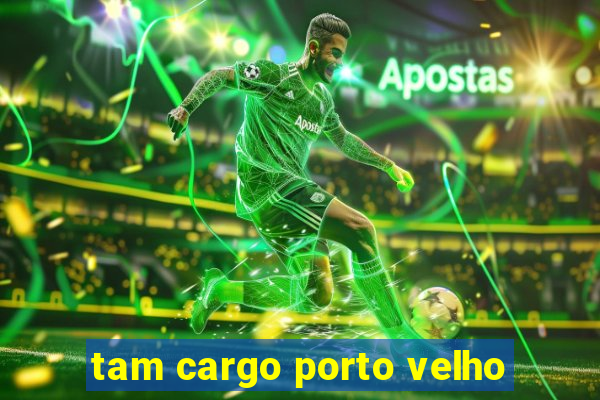 tam cargo porto velho