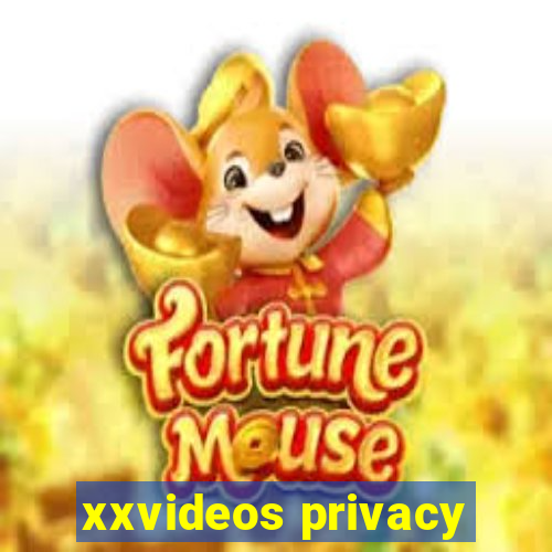 xxvideos privacy