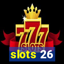 slots 26