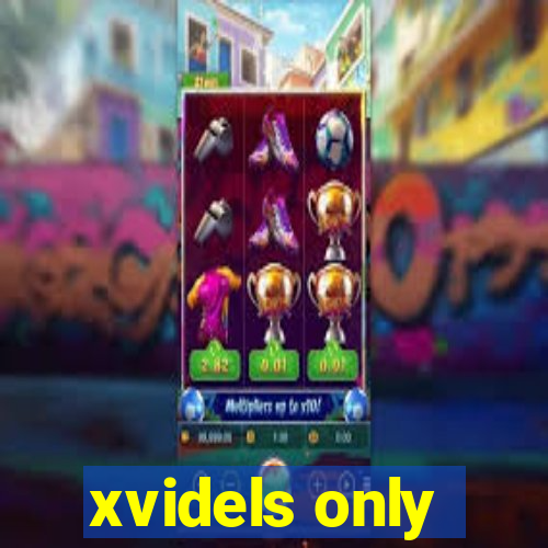 xvidels only