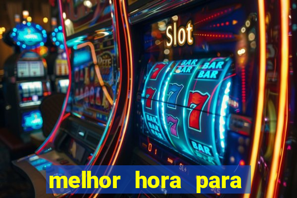 melhor hora para jogar fortune touro