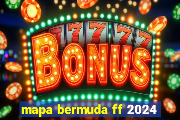 mapa bermuda ff 2024