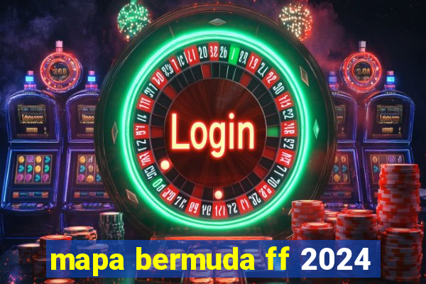 mapa bermuda ff 2024