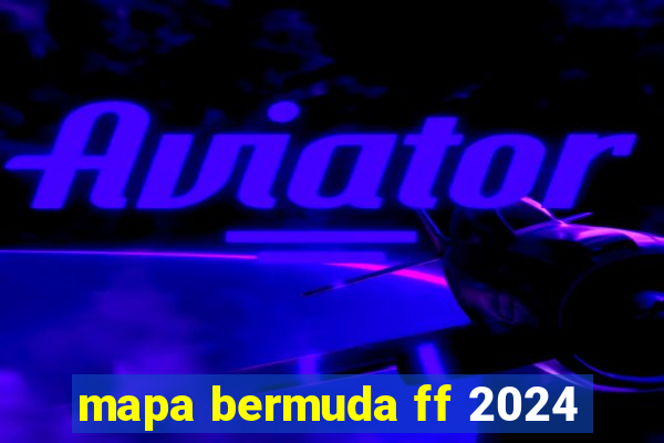 mapa bermuda ff 2024