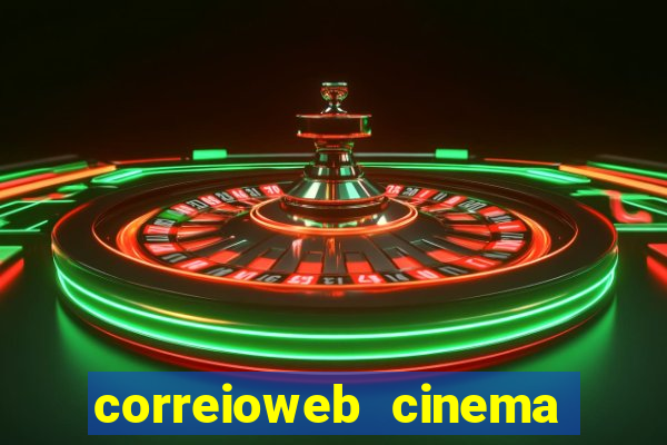 correioweb cinema todos os filmes