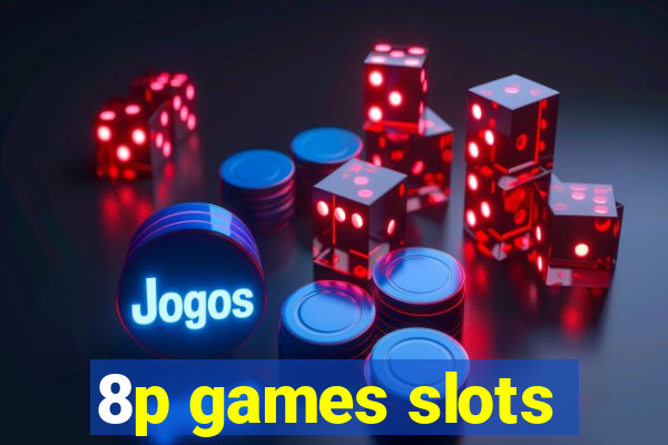 8p games slots