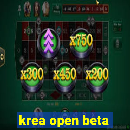 krea open beta