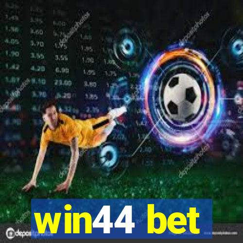 win44 bet