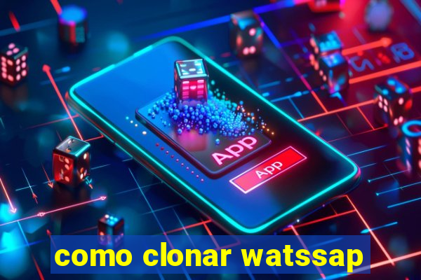 como clonar watssap