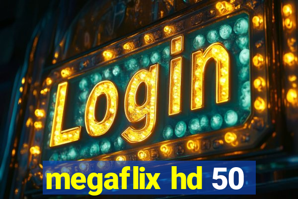 megaflix hd 50