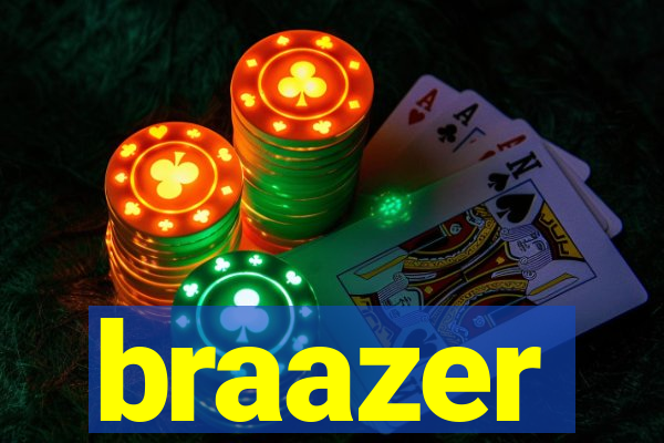 braazer