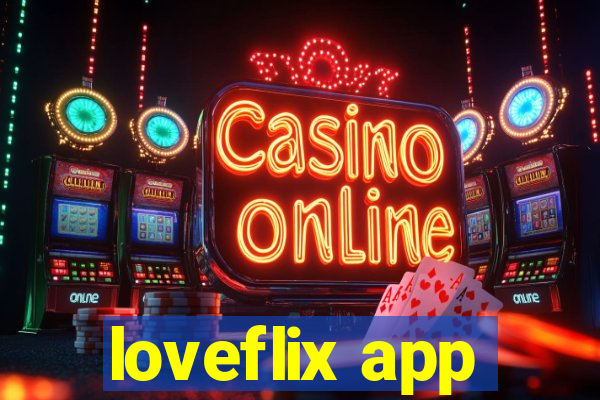 loveflix app