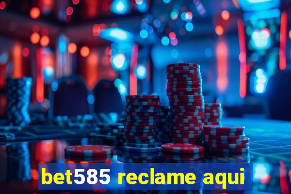 bet585 reclame aqui