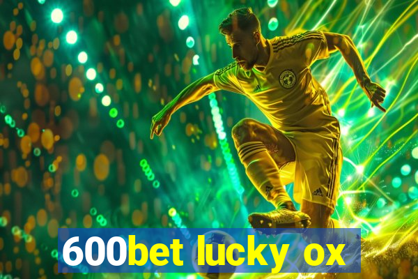 600bet lucky ox