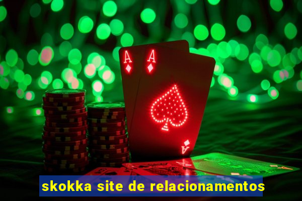 skokka site de relacionamentos