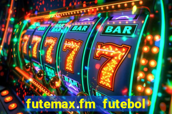 futemax.fm futebol ao vivo