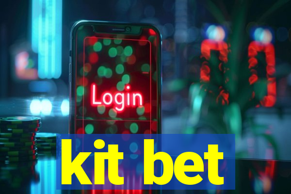 kit bet