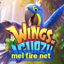 mel fire net