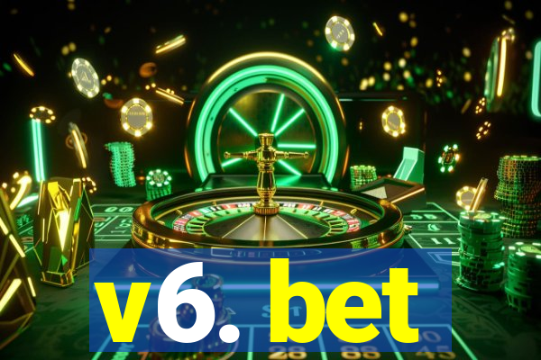 v6. bet