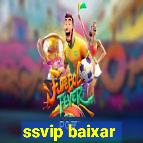 ssvip baixar