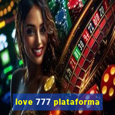 love 777 plataforma