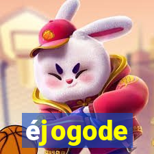 éjogode